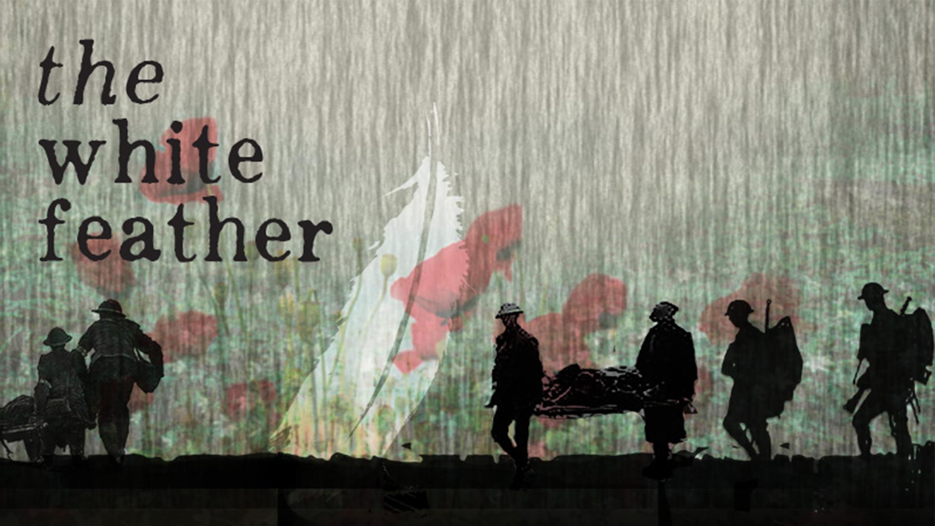 Illustration of soldiers in silhouette with poppies and the title The White Feather 